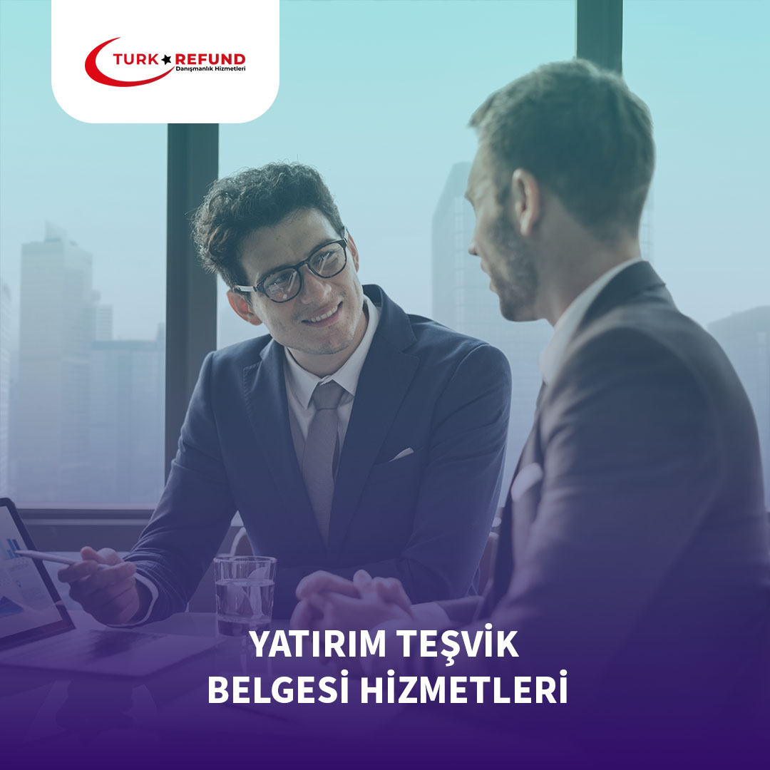 Yatırım Teşvik Belgesi Hizmetleri || Türkrefund